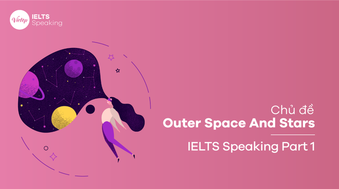 Topic for IELTS Speaking Part 1: Outer Space And Stars