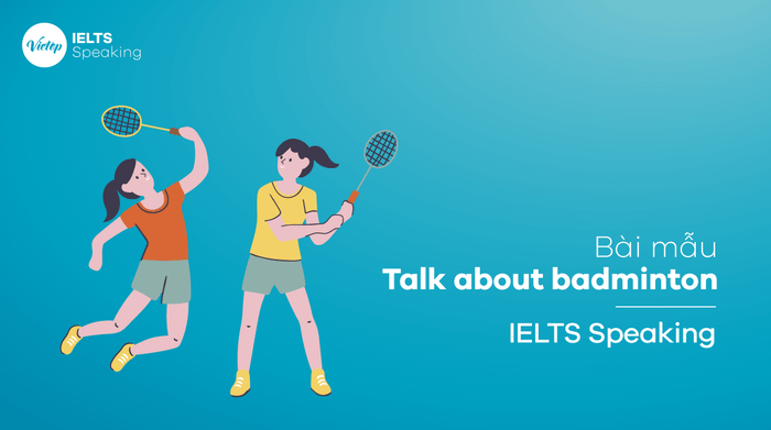 IELTS Speaking part 2: Discussing badminton