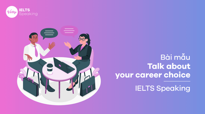 Discussing your career choice - Sample IELTS Speaking part 1, 2, 3