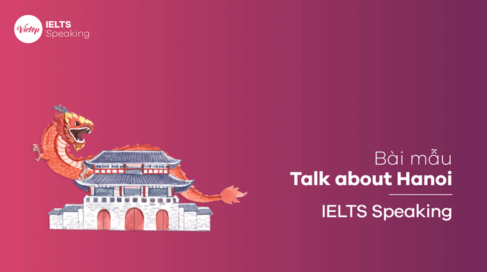 IELTS Speaking part 3 Talk about Hanoi