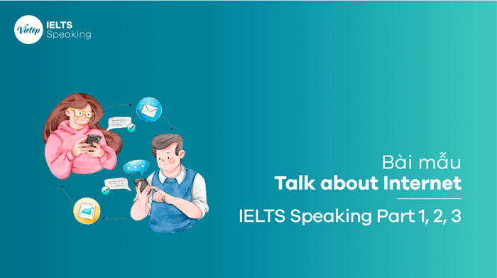 Sample topic: Talk about the Internet IELTS Speaking part 1