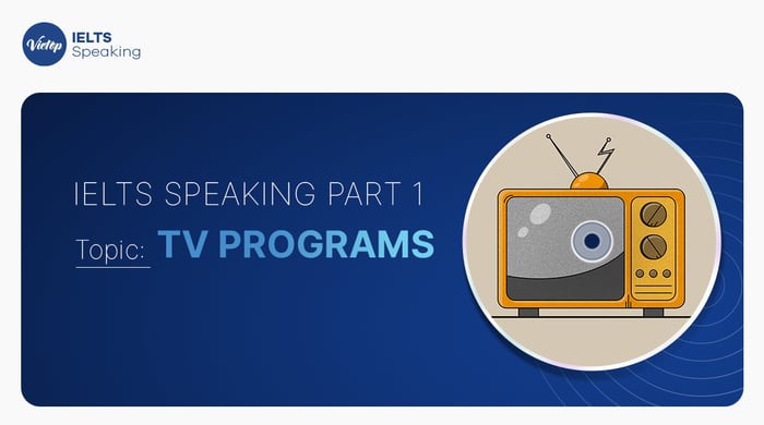 Sample topic TV programs – IELTS Speaking part 1