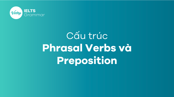 Các Phrasal Verbs