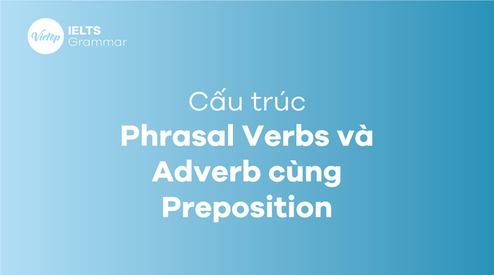 Các Phrasal Verbs