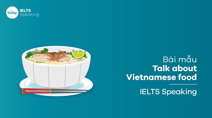 Bài mẫu về chủ đề ẩm thực Việt Nam - phở