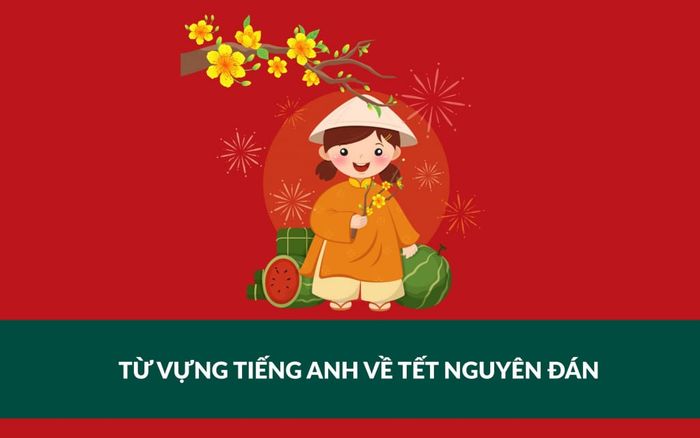 Từ vựng cho ngày Tết Nguyên Đán