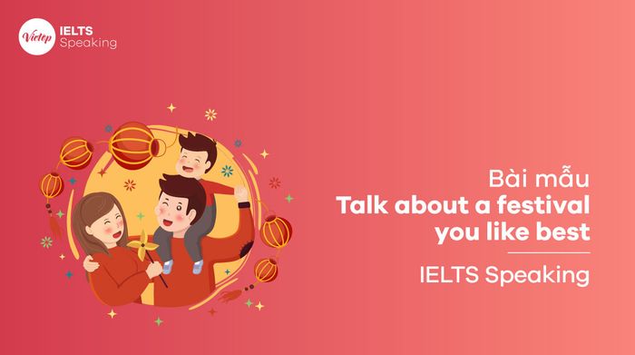 Discuss your favorite festival - Sample IELTS Speaking Essay