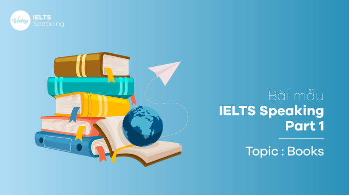 Chủ đề Sách - Phần 1 IELTS Speaking