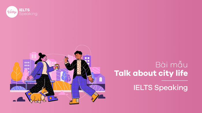 IELTS Speaking part 1: Discussing urban life