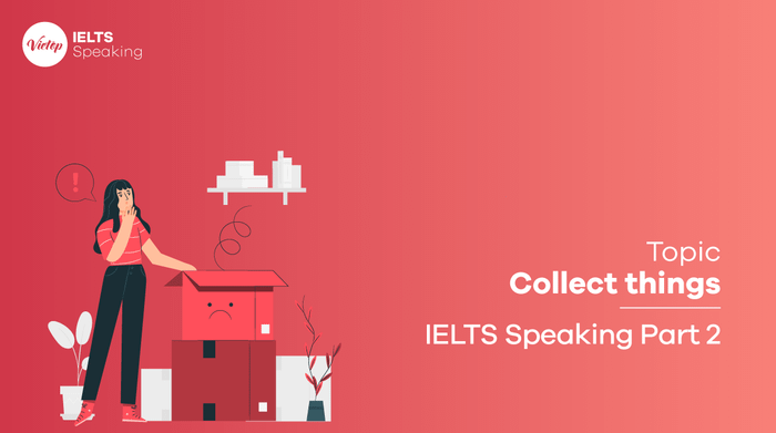 IELTS Speaking Topic Sample 2: People and Collecting Items