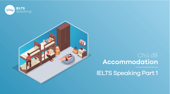 Chủ đề Chỗ ở – IELTS Speaking