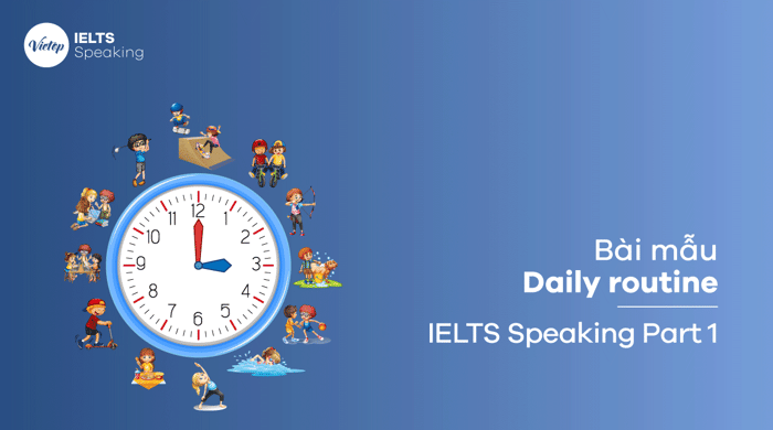 Mẫu vai trò của lịch trình hàng ngày - IELTS Speaking phần 1