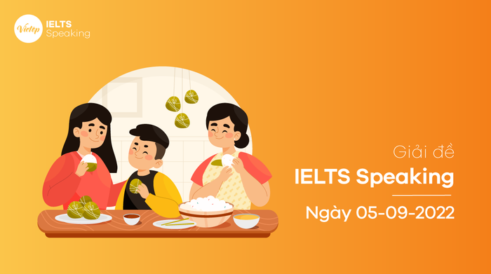 Giải đề IELTS Speaking ngày 05/09/2022