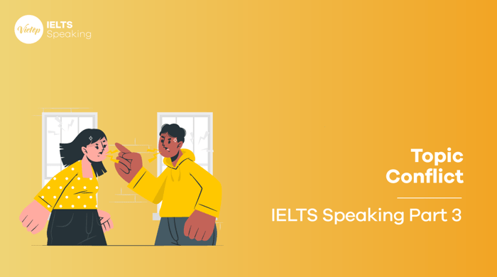 Sample topic on Conflict - IELTS Speaking part 3