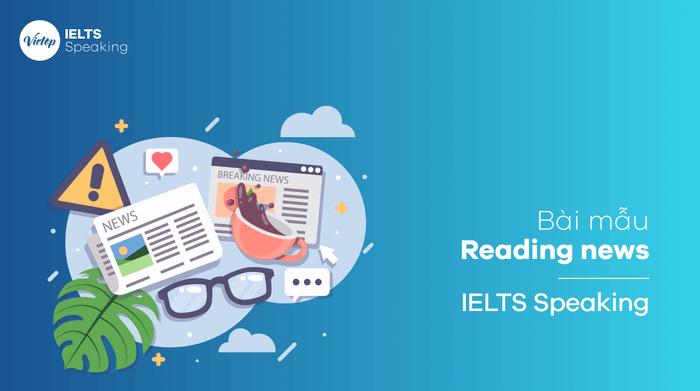 IELTS Speaking Part 3 on Reading news