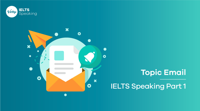 Chủ đề Email - IELTS Speaking Phần 1