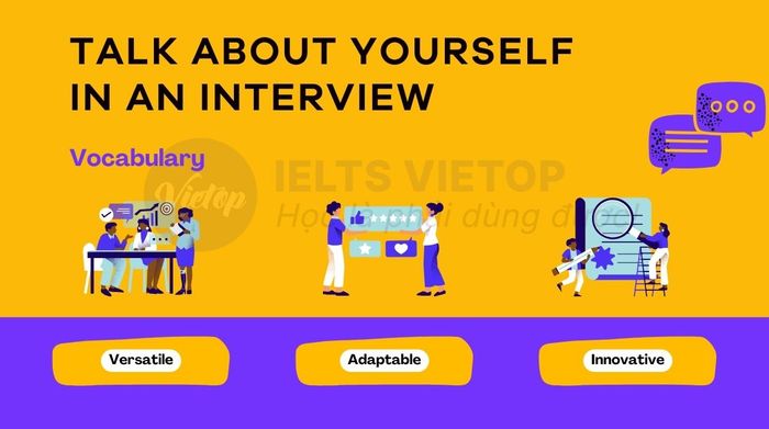Từ vựng cho chủ đề Nói về bản thân trong phỏng vấn