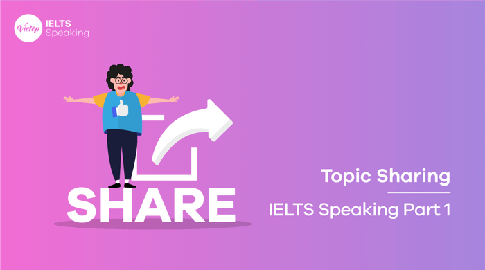 IELTS Speaking Part 1 - Sharing Topics