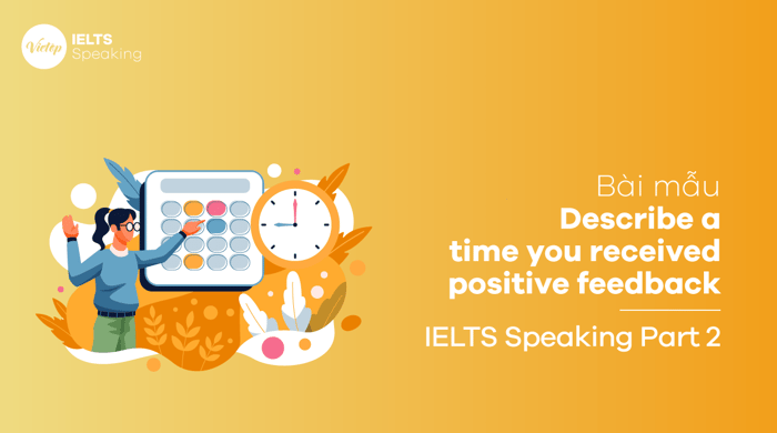 Sample Answer: Describe a time you received positive feedback - IELTS Speaking part 2