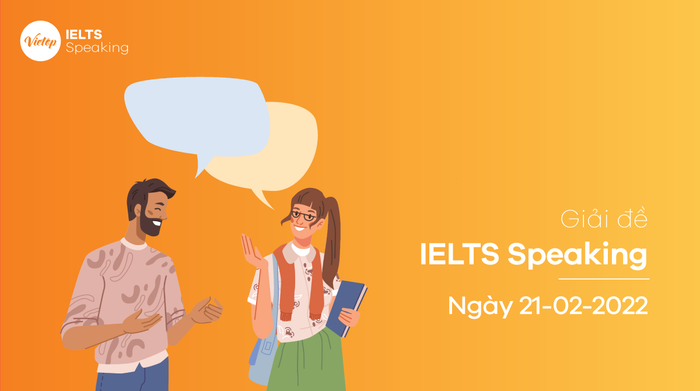 Examination of IELTS Speaking on February 21, 2022
