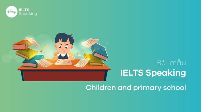 Chủ đề IELTS Speaking phần 1: Dành thời gian với trẻ em