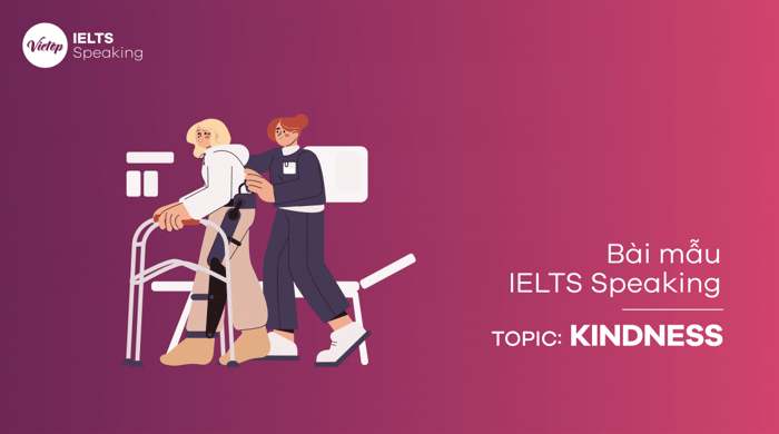 Example of IELTS Speaking - Topic: Kindness