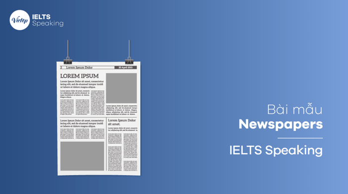 Sample topic: Newspapers - IELTS Speaking Part 2