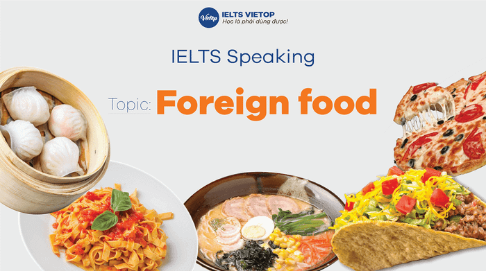 Sample IELTS Speaking on the topic of International Cuisine (All 3 Parts)