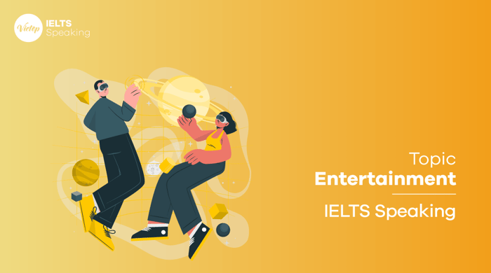 Sample topic on Entertainment for IELTS Speaking Part 2