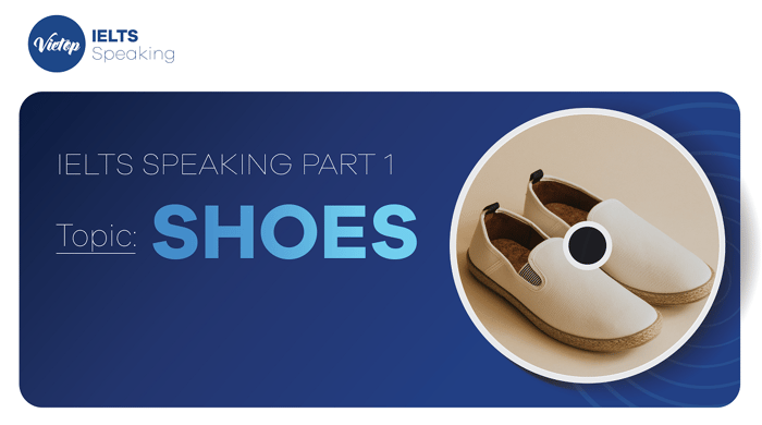 Mẫu đề tài Shoes - IELTS Speaking phần 1