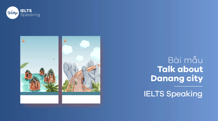 IELTS Speaking about Danang city - Sample