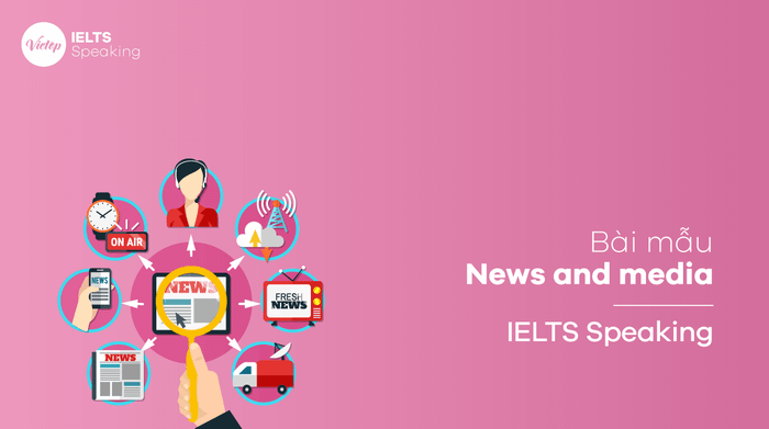 IELTS Speaking Part 2 on News and media