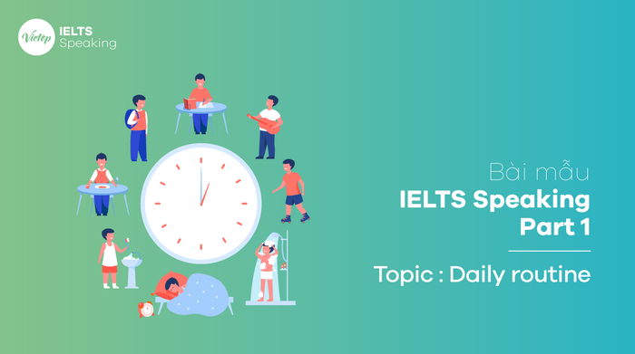 Bài mẫu chủ đề Thói quen hàng ngày - IELTS Speaking phần 1