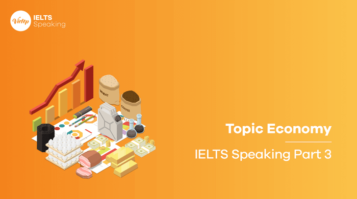 Topic Economy - IELTS Speaking Part 3