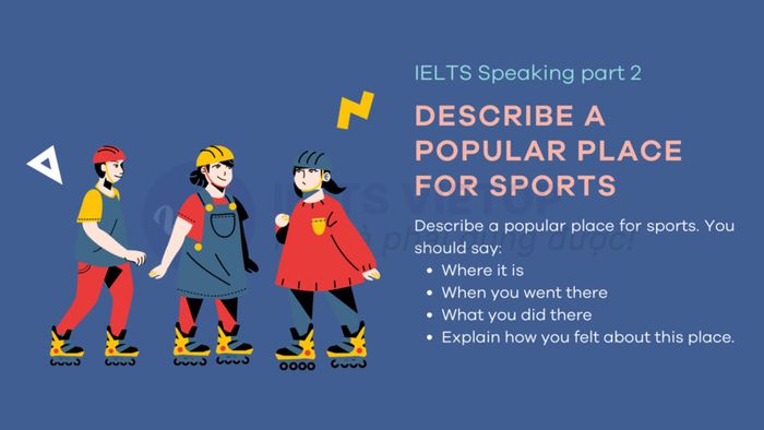 Describe a well-known sports venue - IELTS Speaking part 2