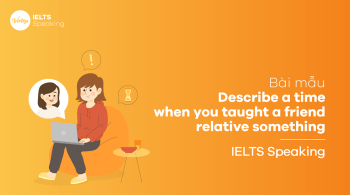 Narrate an occasion when you instructed a friend or family member – Sample IELTS Speaking part 2, part 3