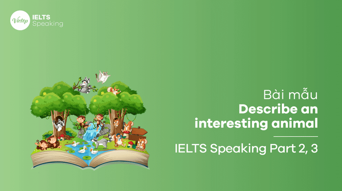 Sample for Describe an interesting animal IELTS Speaking part 2