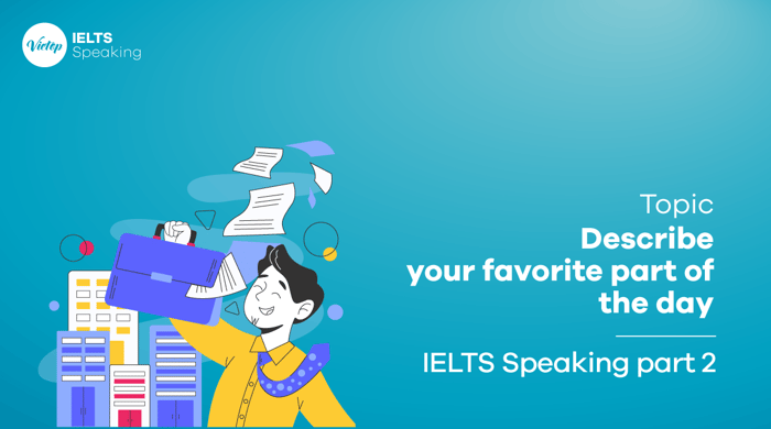 Discuss your preferred time of day - IELTS Speaking Part 2 example