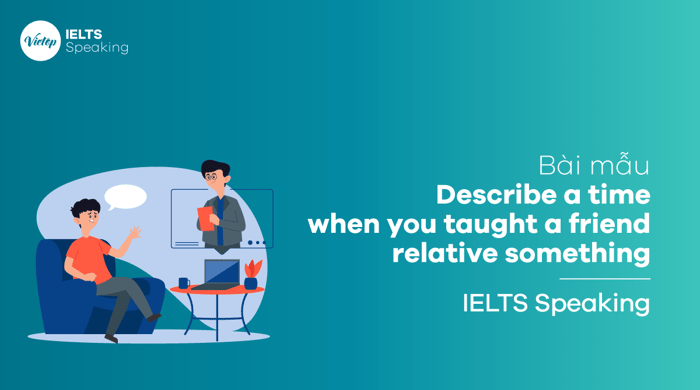 IELTS Speaking part 3: Narrate an instance when you instructed someone close to you.