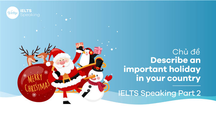 Topic: Describe an important holiday in your country – IELTS Speaking Part 2