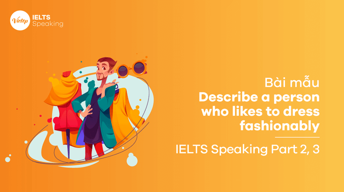 IELTS Speaking part 2 Describe an individual who enjoys dressing stylishly