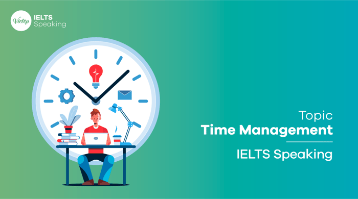 Sample of Time Management Topic in IELTS Speaking part 2