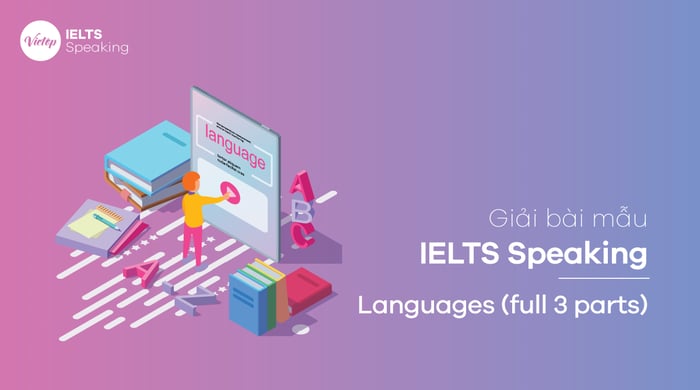 Mẫu bài IELTS Speaking - Chủ đề: Languages