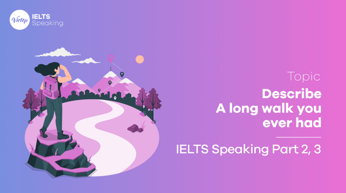 IELTS Speaking Part 2 Sample Describe a lengthy stroll you once took