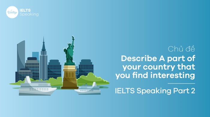 Describe an area of your country that you find intriguing – IELTS Speaking Part 2