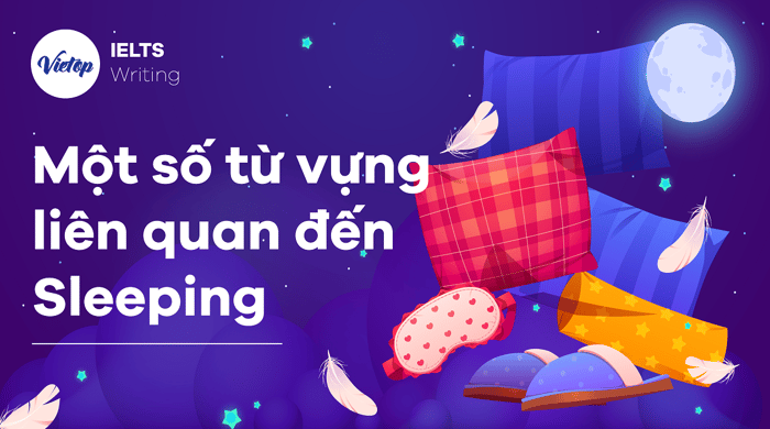 Một số từ vựng liên quan đến việc ngủ