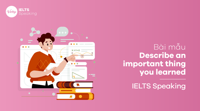 Example of describing an important thing you learned - IELTS Speaking part 3