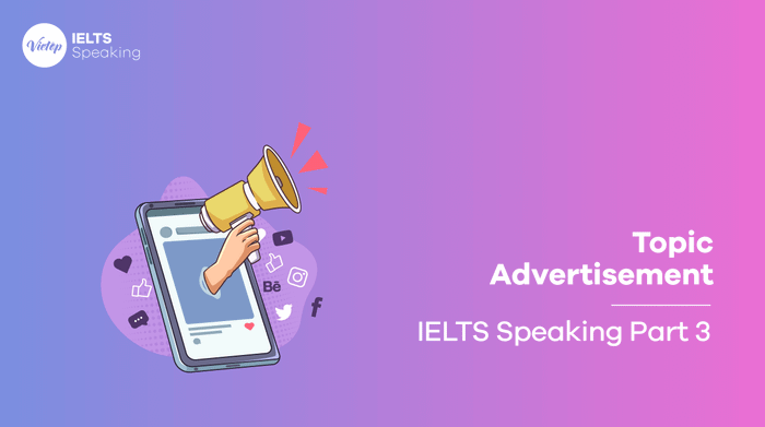 Sample topic Advertisement - IELTS Speaking part 3