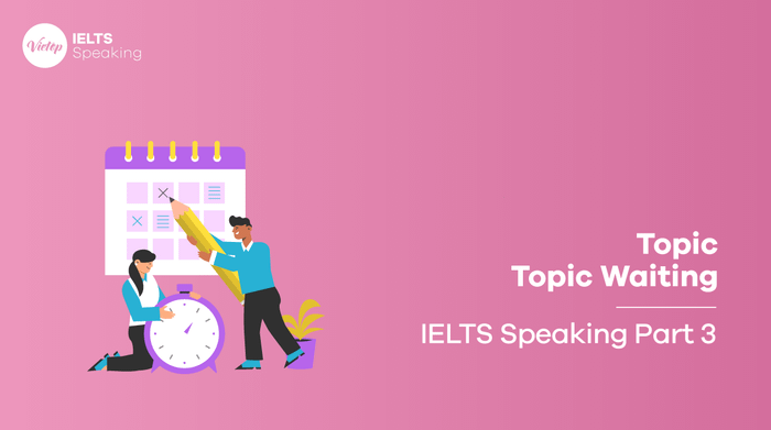 IELTS Speaking part 3 - Theme of Waiting