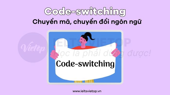 Code-switching là gì?